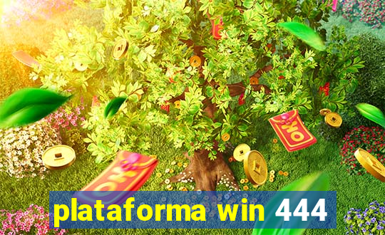 plataforma win 444